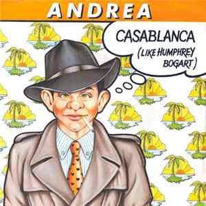 Download Andrea - Casablanca (Like Humphrey Bogart)