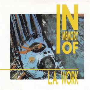 Download L.A. Work - In Memory Of