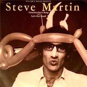 Download Steve Martin - Grandmother's Song / Let's Get Small