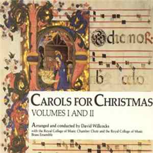 Download David Willcocks / Royal College Of Music Chamber Choir / Royal College Of Music Brass Ensemble - Carols For Christmas Volumes I AND II