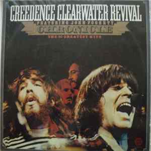 Download Creedence Clearwater Revival Featuring John Fogerty - Chronicle - The 20 Greatest Hits