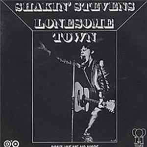 Download Shakin' Stevens And The Sunsets - Lonesome Town / Don't Jive Me No More