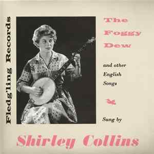 Download Shirley Collins - The Foggy Dew