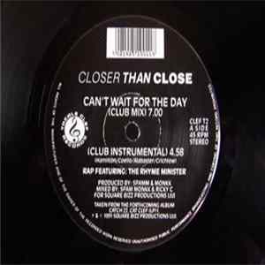 Download Closer Than Close - Can't Wait For The Day