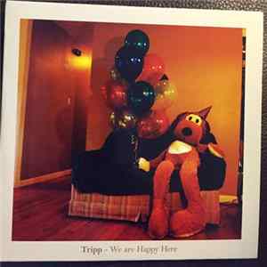 Download Tripp - We Are Happy Here