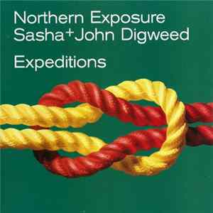 Download Sasha + John Digweed - Northern Exposure: Expeditions