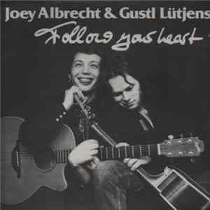 Download Joey Albrecht & Gustl Lütjens - Follow Your Heart