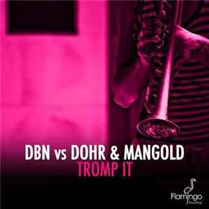 Download DBN Vs Dohr & Mangold - Tromp It