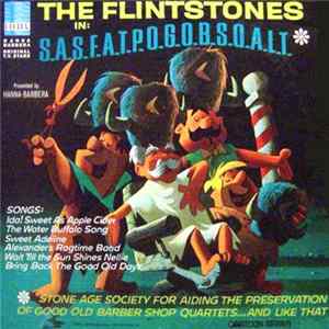 Download The Flintstones - S.A.S.F.A.T.P.O.G.O.B.S.Q.A.L.T. (Stone Age Society For Aiding The Preservation Of Good Old Barber Shop Quartets... And Like That)