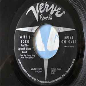 Download Willie Bobo And The Spanish Blues Band - Move On Over / Tweedlee Dee