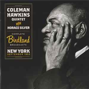 Download Coleman Hawkins Quintet With Horace Silver - Complete Birdland Broadcasts