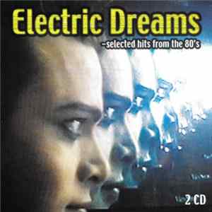 Download Various - Electric Dreams - Selected Hits From The 80's