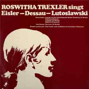 Download Roswitha Trexler - Roswitha Trexler Singt Eisler - Dessau - Lutoslawski