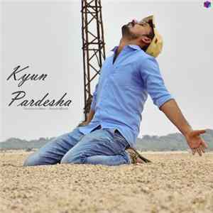 Download Mukesh Officials - Kyun Pardesha