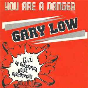 Download Gary Low - You Are A Danger