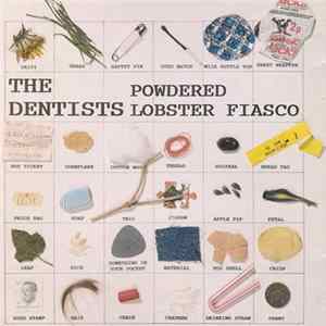 Download The Dentists - Powdered Lobster Fiasco