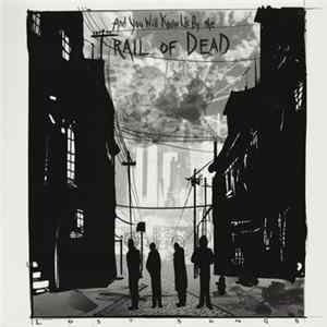 Download ...And You Will Know Us By The Trail Of Dead - Lost Songs