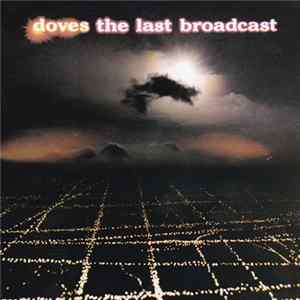 Download Doves - The Last Broadcast