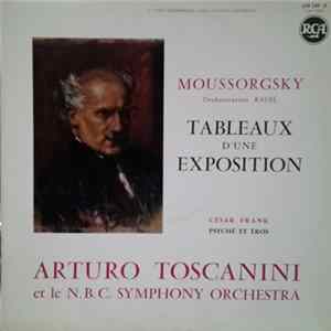 Download Moussorgsky - Ravel • César Frank / Arturo Toscanini Et Le N.B.C. Symphony Orchestra - Tableaux D'Une Exposition • Psyché Et Eros