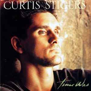 Download Curtis Stigers - Time Was