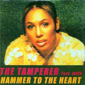 Download The Tamperer Feat. Maya - Hammer To The Heart