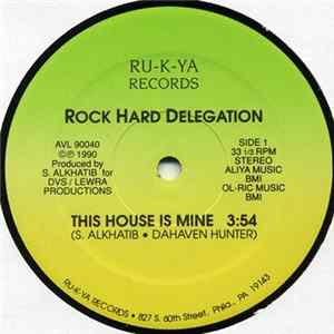 Download Rock Hard Delegation - This House Is Mine / Just For The Audience