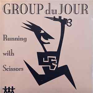 Download Group Du Jour - Running With Scissors