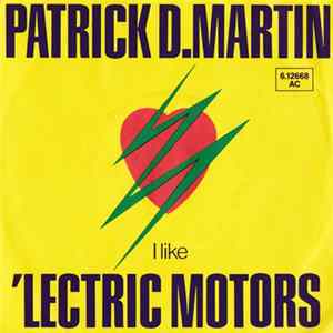 Download Patrick D. Martin - I Like 'Lectric Motors