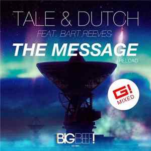 Download Tale & Dutch Feat. Bart Reeves - The Message (G! Mixed)