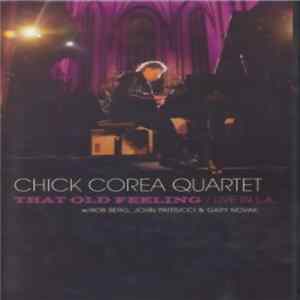 Download Chick Corea Quartet - That Old Feeling / Live In L.A.