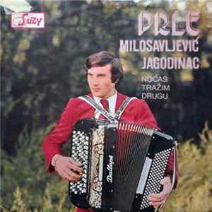 Download Prle Milosavljević Jagodinac - Noćas Tražim Drugu