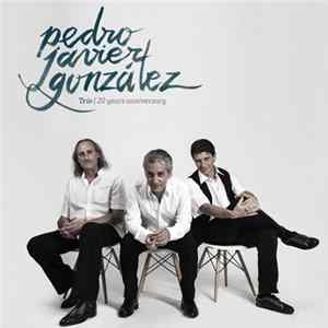 Download Pedro Javier Gonzalez Trio - 20 Aniversario