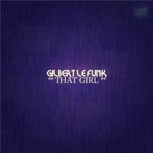 Download Gilbert Le Funk - That Girl