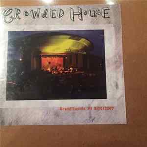 Download Crowded House - Grand Rapids, 8/15/2007