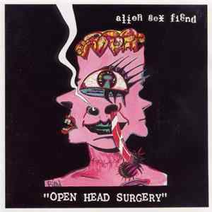 Download Alien Sex Fiend - Open Head Surgery