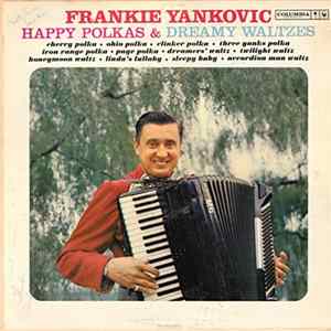 Download Frankie Yankovic And His Yanks - Happy Polkas And Dreamy Waltzes