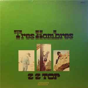 Download ZZ Top - Tres Hombres