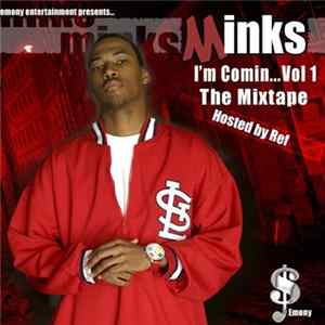 Download Minks - I'm Comin...Vol. 1
