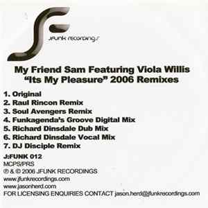 Download My Friend Sam Feat. Viola Willis - It's My Pleasure 2006 Remixes