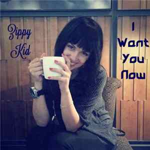 Download Zippy Kid - I Want You Now