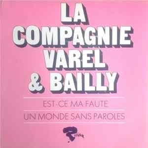 Download La Compagnie Varel & Bailly - Est-Ce Ma Faute / Un Monde Sans Paroles