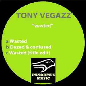 Download Tony Vegazz - Wasted