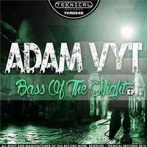 Download Adam Vyt - Bass Of The Night EP