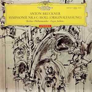 Download Anton Bruckner • Eugen Jochum, Berliner Philharmoniker - Symphonie Nr. 8