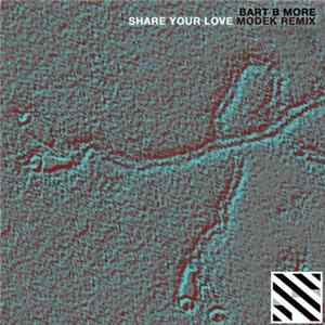 Download Bart B More - Share Your Love (Modek Remix)
