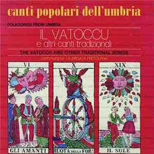 Download La Brigata Pretolana - Canti Popolari Dell'Umbria - Il Vatoccu E Altri Canti Tradizionali / Folk Songs From Umbria - The Vatoccu And Other Traditional Songs