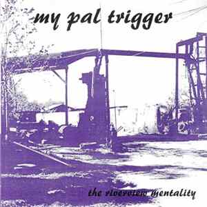 Download My Pal Trigger - The Riverview Mentality