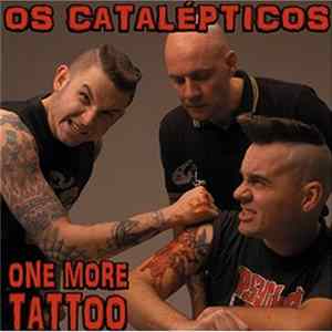 Download Os Catalepticos - One More Tattoo