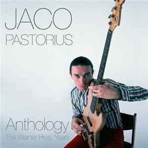Download Jaco Pastorius - Anthology: The Warner Bros. Years