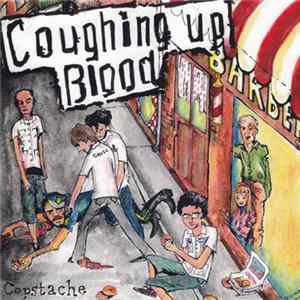 Download Coughing Up Blood - Copstache